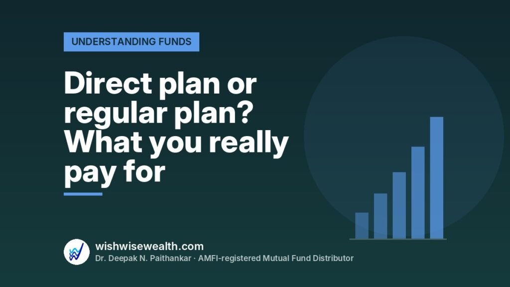 Direct plan or regular plan? What you really pay for — WishWiseWealth