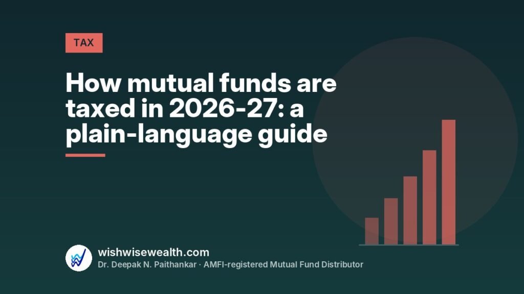How mutual funds are taxed in 2026-27: a plain-language guide — WishWiseWealth