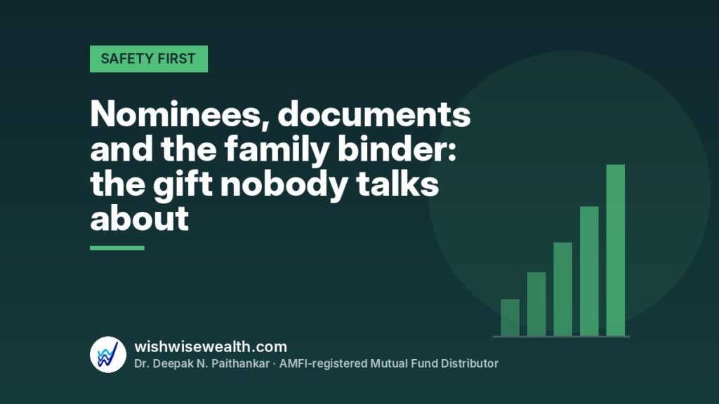 Nominees, documents and the family binder: the gift nobody talks about — WishWiseWealth