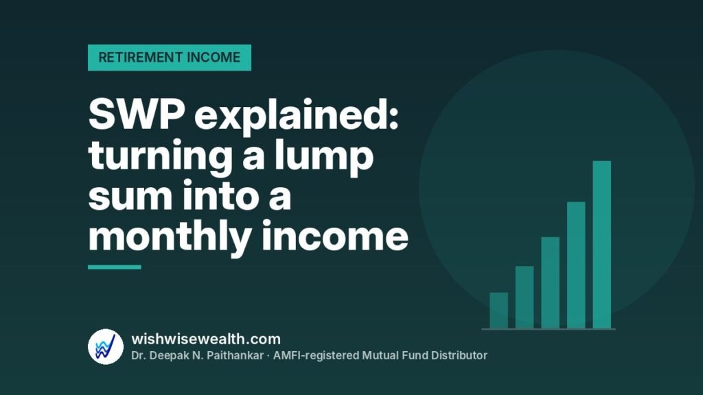 SWP explained: turning a lump sum into a monthly income — WishWiseWealth