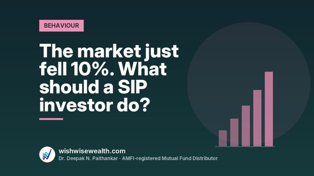 The market just fell 10%. What should a SIP investor do? — WishWiseWealth