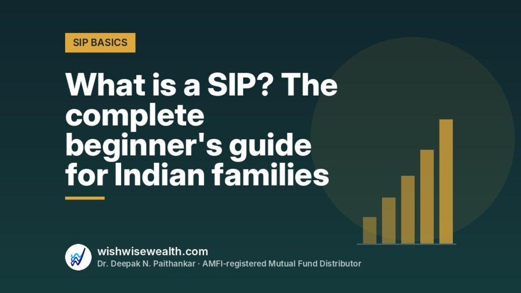 What is a SIP? The complete beginner's guide for Indian families — WishWiseWealth