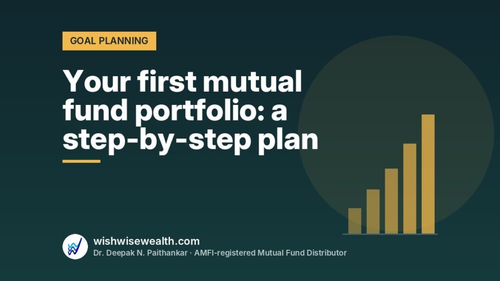 Your first mutual fund portfolio: a step-by-step plan — WishWiseWealth